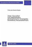 Arbeit, Gesundheit und Lebenssituation afrobrasilianischer Empregadas Domésticas (Hausarbeiterinnen)