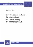 Sprechwissenschaft und Sprecherziehung in der Lehrerbildung der ehemaligen DDR