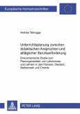 Unterrichtsplanung zwischen didaktischen Ansprüchen und alltäglicher Berufsanforderung