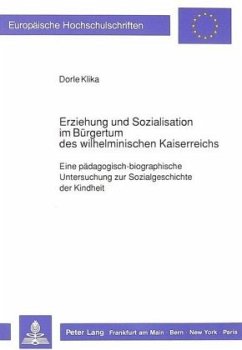 Erziehung und Sozialisation im Bürgertum des wilhelminischen Kaiserreichs - Klika, Dorle