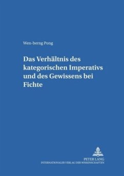 Das Verhältnis des kategorischen Imperativs und des Gewissens bei Fichte - Pong, Wen-berng