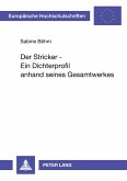 Der Stricker - Ein Dichterprofil anhand seines Gesamtwerkes