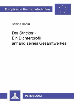 Der Stricker - Ein Dichterprofil anhand seines Gesamtwerkes - Lindqvist-Böhm, Sabine