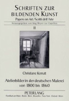 Atelierbilder in der deutschen Malerei von 1800 bis 1860 - Kerrutt, Christiane