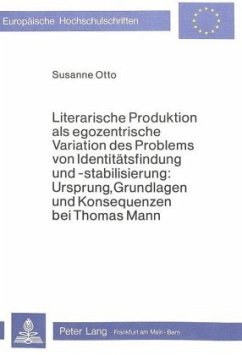 Literarische Produktion als egozentrische Variation des Problems von Identitätsfindung und -stabilisierung: Ursprung, Gr - Otto, Susanne