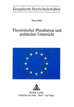 Theoretischer Pluralismus und politischer Unterricht - Kühn, Peter