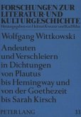 Andeuten und Verschleiern in Dichtungen von Plautus bis Hemingway und von der Goethezeit bis Sarah Kirsch