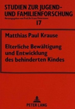 Elterliche Bewältigung und Entwicklung des behinderten Kindes - Krause, Matthias P.