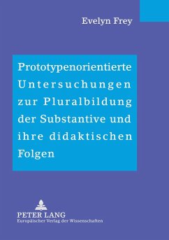 Cover Prototypenorientierte Untersuchungen zur Pluralbildung der Substantive und ihre didaktischen Folgen