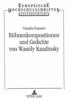 Bühnenkompositionen und Gedichte von Wassily Kandinsky - Emmert, Claudia