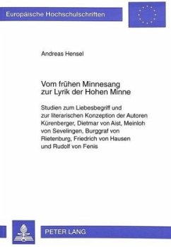 Vom frühen Minnesang zur Lyrik der Hohen Minne - Hensel, Andreas