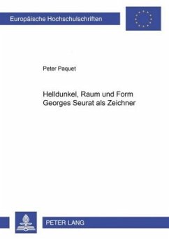 Helldunkel, Raum und Form- Georges Seurat als Zeichner - Paquet, Peter