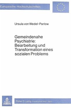 Gemeindenahe Psychiatrie: Bearbeitung und Transformation eines sozialen Problems - Wedel-Parlow, Ursula von