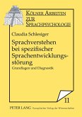 Sprachverstehen bei spezifischer Sprachentwicklungsstörung Sprachverstehen bei spezifischer Sprachentwicklungsstörung