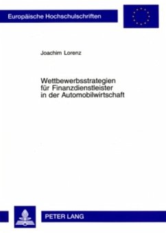 Wettbewerbsstrategien für Finanzdienstleister in der Automobilwirtschaft - Lorenz, Joachim