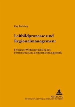 Leitbildprozesse und Regionalmanagement - Knieling, Jörg