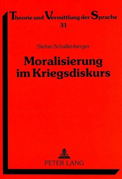 Moralisierung im Kriegsdiskurs - Schallenberger, Stefan