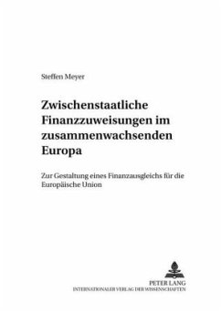Zwischenstaatliche Finanzzuweisungen im zusammenwachsenden Europa - Meyer, Steffen
