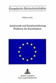 Arbeitsrecht und Sozialversicherung- Probleme der Koordination Arbeitsrecht und Sozialversicherung- Probleme der Koordination