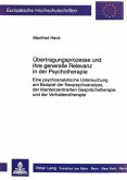 Übertragungsprozesse und ihre generelle Relevanz in der Psychotherapie