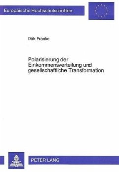 Polarisierung der Einkommensverteilung und gesellschaftliche Transformation - Franke, Dirk