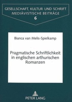 Pragmatische Schriftlichkeit in englischen arthurischen Romanzen - van Melis-Spielkamp, Bianca;Universität Münster