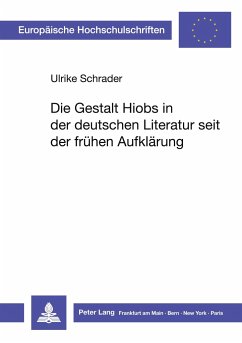 Die Gestalt Hiobs in der deutschen Literatur seit der frühen Aufklärung - Schrader, Ulrike