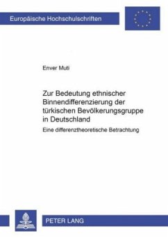 Zur Bedeutung ethnischer Binnendifferenzierung der türkischen Bevölkerungsgruppe in Deutschland - Muti, Enver