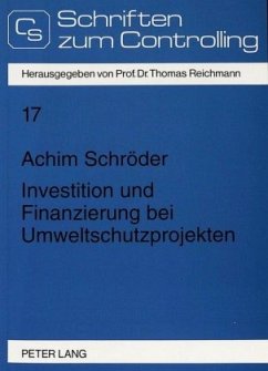 Investition und Finanzierung bei Umweltschutzprojekten - Schröder, Achim