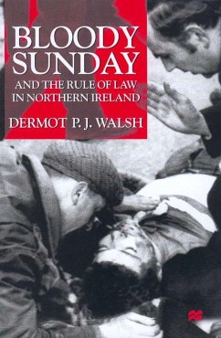 Bloody Sunday and the Rule of Law in Northern Ireland - Walsh, D.