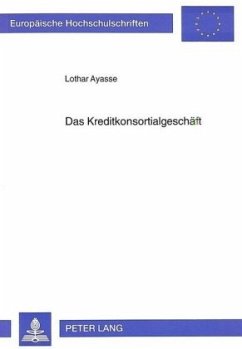 Das Kreditkonsortialgeschäft - Ayasse, Lothar