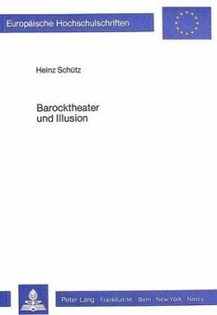 Barocktheater und Illusion - Schütz, Heinz