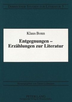 Entgegnungen - Erzählungen zur Literatur - Bonn, Klaus