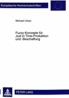 Fuzzy-Konzepte für Just in Time-Produktion und -Beschaffung - Urban, Michael