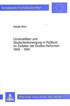 Universitäten und Studentenbewegung in Russland im Zeitalter der Grossen Reformen 1855-1881 - Brim, Sadek