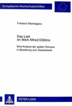 Das Leid im Werk Alfred Döblins - Wambsganz, Friedrich
