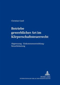 Betriebe gewerblicher Art im Körperschaftsteuerrecht - Gastl, Christian