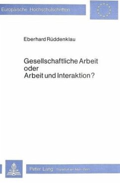 Gesellschaftliche Arbeit oder Arbeit und Interaktion? - Rüddenklau, Eberhard