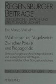 Walther von der Vogelweide- Zwischen Poesie und Propaganda