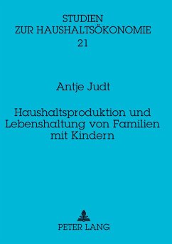 Haushaltsproduktion und Lebenshaltung von Familien mit Kindern - Judt, Antje