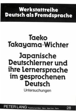 Japanische Deutschlerner und ihre Lernersprache im gesprochenen Deutsch - Takayama-Wichter, Taeko