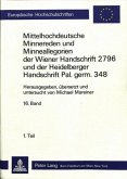 Mittelhochdeutsche Minnereden und Minneallegorien der Wiener Handschrift 2796 und der Heidelberger Handschrift Pal. Germ. 348 Mittelhochdeutsche Minnereden und Minneallegorien der Wiener Handschrift 2796 und der Heidelberger Handschrift Pal. Germ. 348