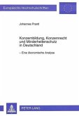 Konzernbildung, Konzernrecht und Minderheitenschutz in Deutschland