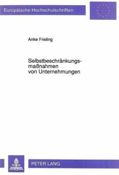 Selbstbeschränkungsmaßnahmen von Unternehmungen - Frieling, Anke