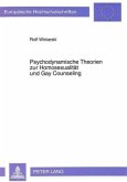 Psychodynamische Theorien zur Homosexualität und Gay Counseling