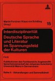 Interdisziplinarität. Deutsche Sprache und Literatur im Spannungsfeld der Kulturen