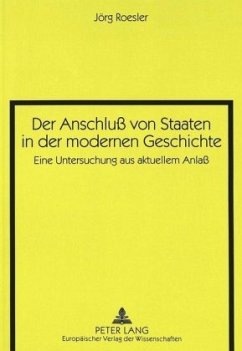 Der Anschluß von Staaten in der modernen Geschichte - Roesler, Jörg