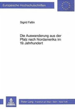 Die Auswanderung aus der Pfalz nach Nordamerika im 19. Jahrhundert - Faltin, Sigrid