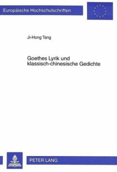 Goethes Lyrik und klassisch-chinesische Gedichte - Tang, Ji-Hong