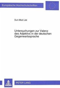 Untersuchungen zur Valenz des Adjektivs in der deutschen Gegenwartssprache - Sun-Muk Lee